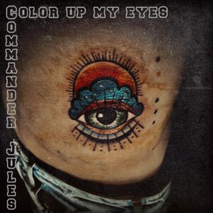 COMMANDER JULES mit neuer Single "Color up my eyes"