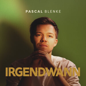 Pascal Blenke released EP "Irgendwann"